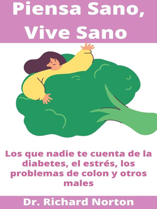 Title details for Piensa Sano, Vive Sano by Dr. Richard Norton - Available